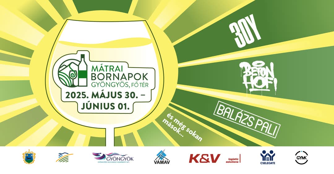 2025. Mátrai Bornapok - Gyöngyös, Fő tér 2025-05-30